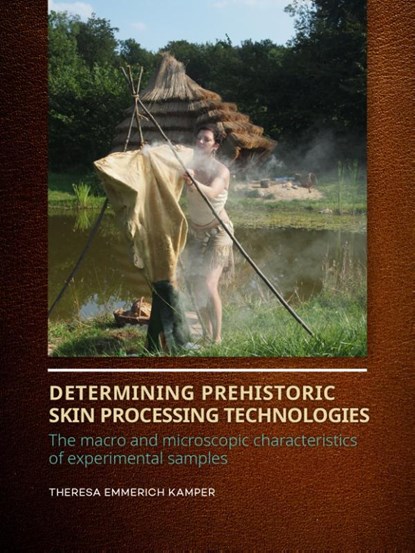 Determining Prehistoric Skin Processing Technologies, Theresa Emmerich Kamper - Paperback - 9789088908361