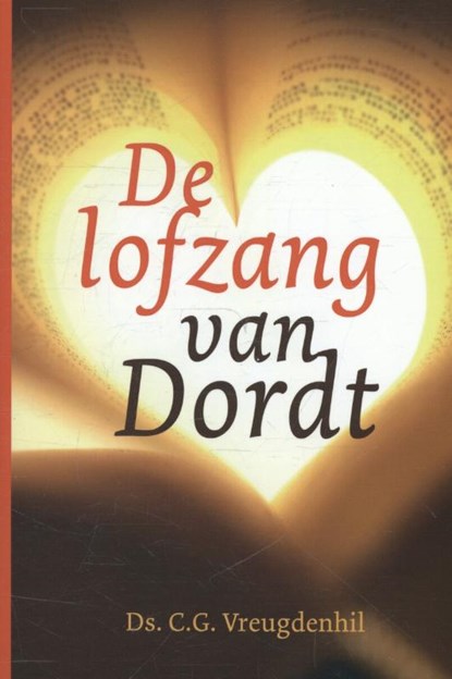 De lofzang van Dordt, C.G. Vreugdenhil - Paperback - 9789088970924