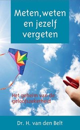 Meten, weten en jezelf vergeten - H. van den Belt - 9789088971044