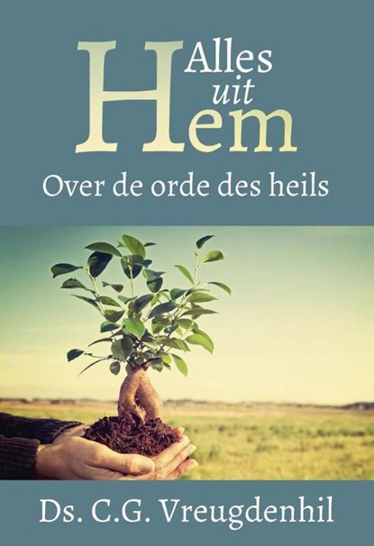 Alles uit Hem, C.G. Vreugdenhil - Paperback - 9789088971303