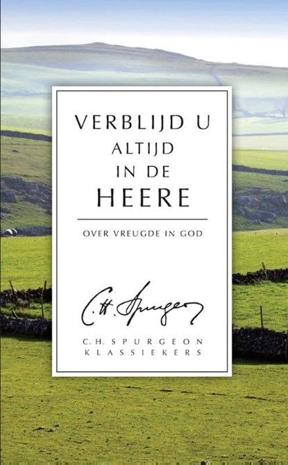 Verblijd U altijd in de Heere, Charles Haddon Spurgeon - Paperback - 9789088971334