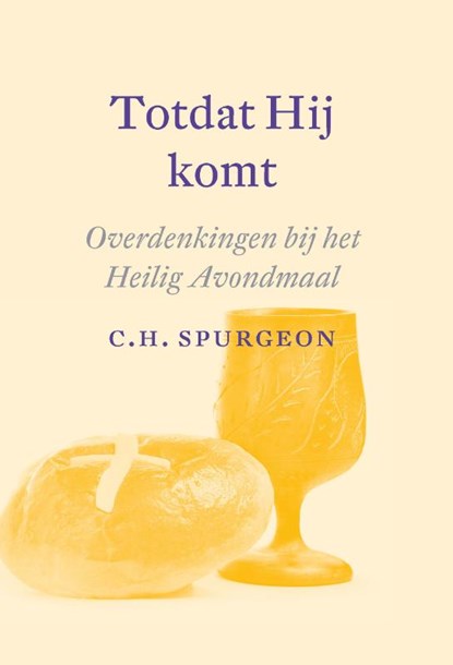 Totdat Hij komt, C.H. Spurgeon - Gebonden - 9789088971631