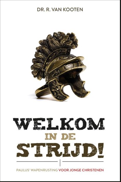 Welkom in de strijd, R. van Kooten - Paperback - 9789088971754