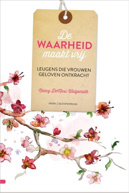 De waarheid maakt vrij, Nancy DeMoss Wolgemuth - Paperback - 9789088972126