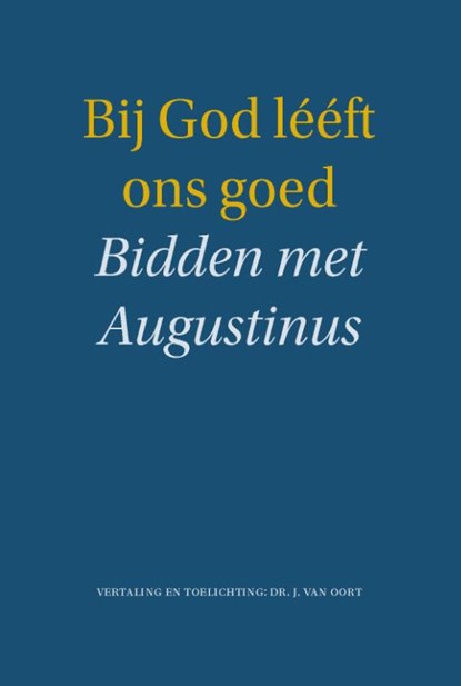 Bij God leeft ons goed, J. van Oort - Paperback - 9789088972690