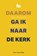 Daarom ga ik naar de kerk, Alfred van de Weg - Paperback - 9789088972720