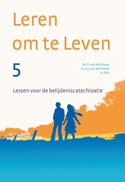 Leren om te leven 5, P. van der Kraan ; A.J. van den Herik ; A. Pals - Paperback - 9789088973079