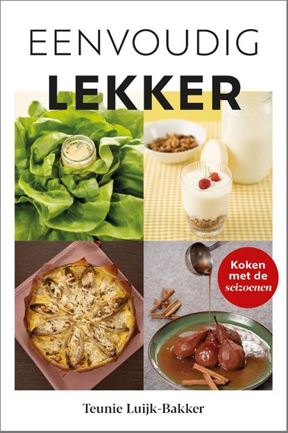 Eenvoudig lekker, Teunie Luijk-Bakker - Gebonden - 9789088973109