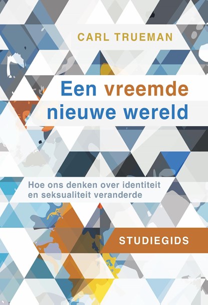 Studiegids Een vreemde nieuwe wereld, Carl Trueman - Ebook - 9789088973345