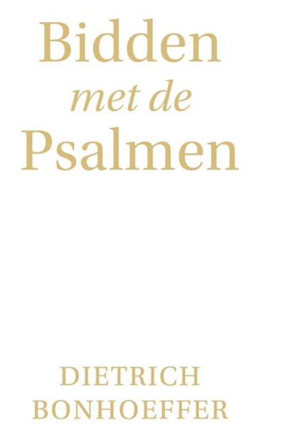 Bidden met de Psalmen, Dietrich Bonhoeffer - Gebonden - 9789088973567