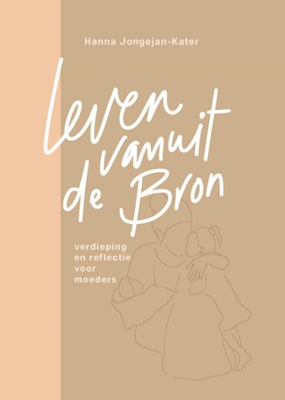 Leven vanuit de Bron, Hanna Jongejan-Kater - Gebonden - 9789088973789