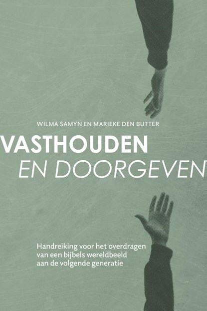 Vasthouden en doorgeven, Wilma Samyn ; Marieke den Butter - Paperback - 9789088973796