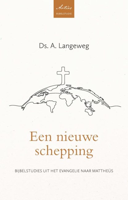 Een nieuwe schepping, Ds. A. Langeweg - Paperback - 9789088974281