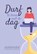 Durf te leven met de dag, Annemarie van Heijningen-Steenbergen - Paperback - 9789088974311