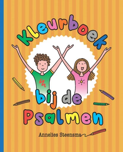 Kleurboek bij de psalmen, Annelies Steensma - Paperback - 9789088974625
