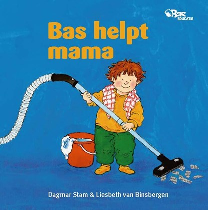 Bas helpt mama, Liesbeth van Binsbergen - Gebonden - 9789089012708