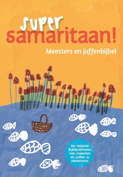 Super samaritaan!, Mieke Lansbergen ; Elly Knol-Hobelman ; Truus de Gelder ; Margriet de Graaf-Sijpkes - Gebonden - 9789089120755