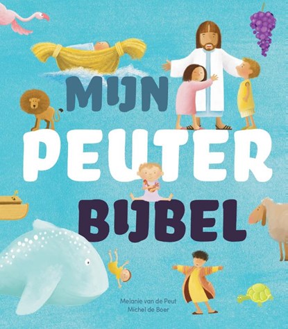Mijn Peuterbijbel, Melanie van de Peut - Gebonden - 9789089121950