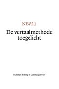 NBV21 - De vertaalmethode toegelicht | Matthijs de Jong ; Cor Hoogerwerf | 