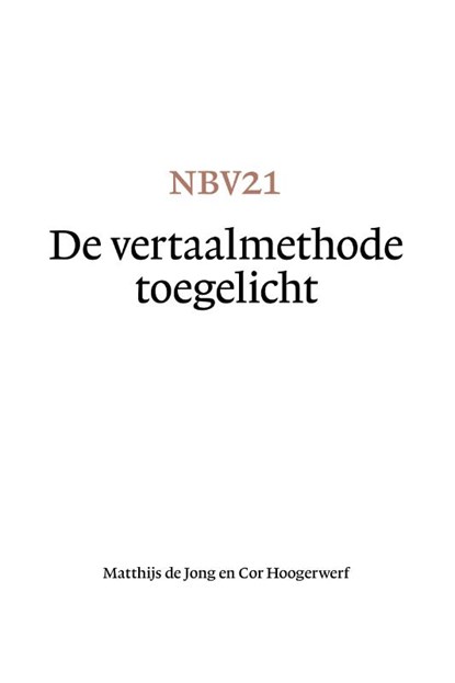 NBV21 - De vertaalmethode toegelicht, Matthijs de Jong ; Cor Hoogerwerf - Paperback - 9789089122605