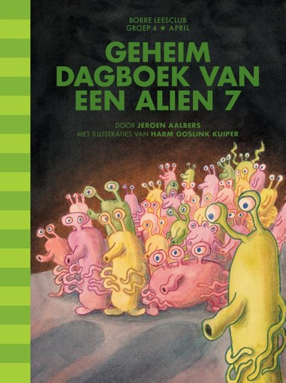 Geheim dagboek van een alien 7, Jeroen Aalbers - Gebonden - 9789089223630