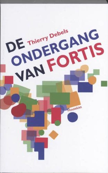 De ondergang van Fortis, DEBELS, T. - Paperback - 9789089240750