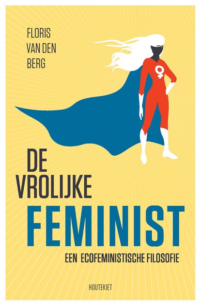 De vrolijke feminist, Floris van den Berg - Ebook - 9789089242631
