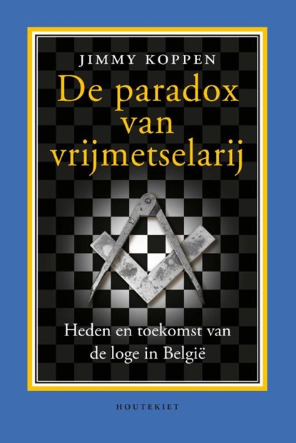 De paradox van de vrijmetselarij, Jimmy Koppen - Paperback - 9789089242778