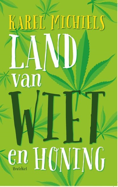 Land van wiet en honing, Karel Michiels - Paperback - 9789089242921