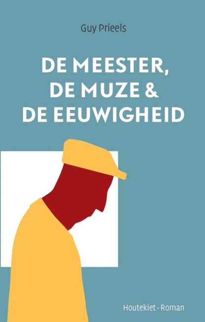 De meester, de muze en de eeuwigheid, Guy Prieels - Paperback - 9789089243003