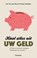 Haal alles uit uw geld, Luc Van den Borre ; Danny Reweghs - Paperback - 9789089243508