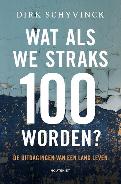 Wat als we straks 100 worden?, Dirk Schyvinck - Paperback - 9789089246264