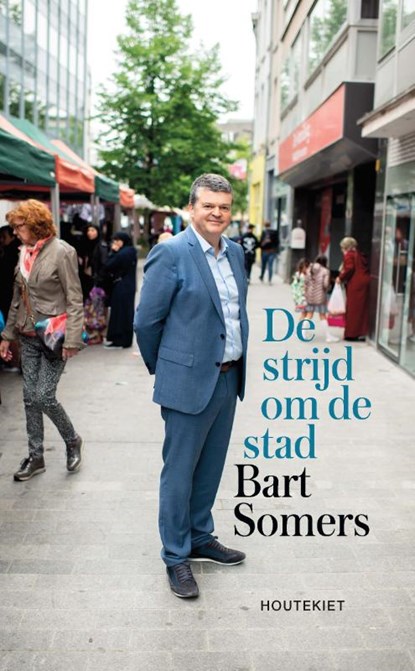 De strijd om de stad, Bart Somers - Paperback - 9789089246714