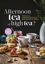 Afternoon tea of high tea? - Carol Bailleul - 9789089247131