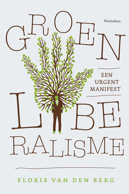 Groen Liberalisme, Floris van den Berg - Ebook - 9789089247186