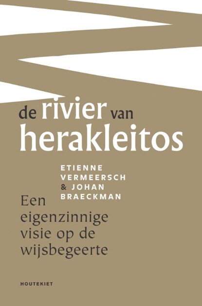 De rivier van Herakleitos, Etienne Vermeersch ; Johan Braeckman - Paperback - 9789089247346