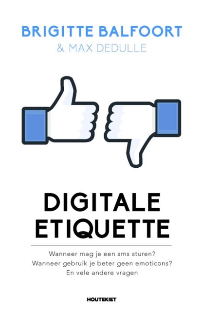 Digitale etiquette, Brigitte Balfoort ; Max Dedulle - Paperback - 9789089247803