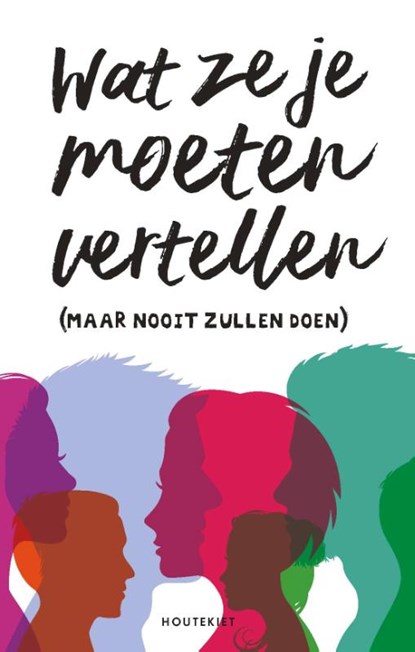 Wat ze je moeten vertellen (maar nooit zullen doen), niet bekend - Paperback - 9789089247988