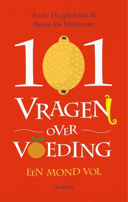 101 vragen over voeding, Andre Huyghebaert ; Bruno De Meulenaer - Paperback - 9789089248206