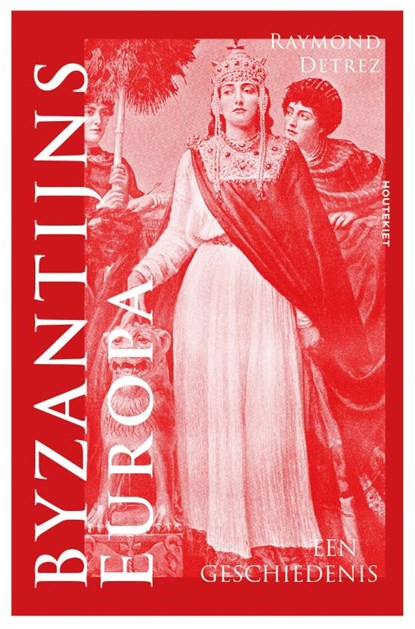 Byzantijns Europa, Raymond Detrez - Paperback - 9789089248411