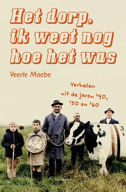 Het dorp, ik weet nog hoe het was, Veerle Maebe - Ebook - 9789089248510