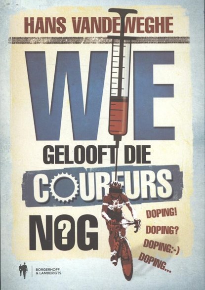 Wie gelooft die coureurs nog, Hans Vandeweghe - Paperback - 9789089313515