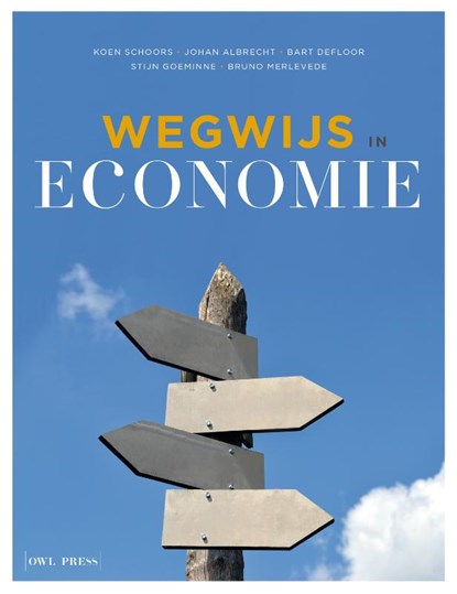 Wegwijs in economie, Koen Schoors ; Johan Albrecht ; Bart Defloor ; Stijn Goeminne ; Bruno Merlevede - Paperback - 9789089317810