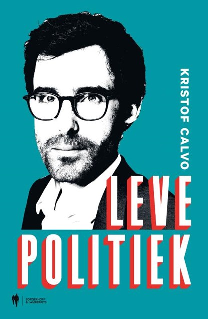 Leve Politiek, Kristof Calvo - Paperback - 9789089318275