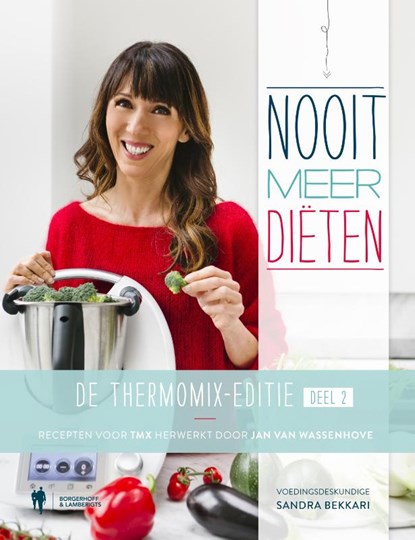 Nooit meer diëten De Thermomix editie 2, Sandra Bekkari ; Jan Van Wassenhove - Gebonden - 9789089319678