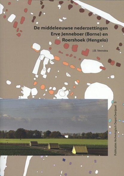 De middeleeuwse nederzettingen Erve Jenneboer (Borne) en Roershoek (Hengelo), J.B. Veenstra - Gebonden - 9789089321329