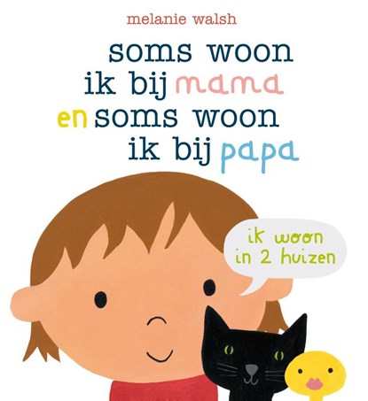 Soms woon ik bij mama en soms woon ik bij papa, Melanie Walsh - Gebonden - 9789089414533