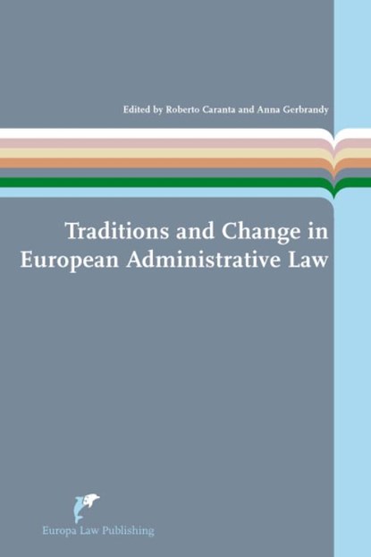 Traditions and Change in European Administrative Law, Roberto Caranta ; Anna Gerbrandy - Paperback - 9789089520715