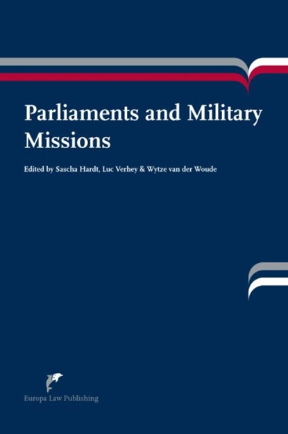 Parliaments and Military Missions, Sascha Hardt ; Luc Verhey ; Wytze van der Woude - Paperback - 9789089521187