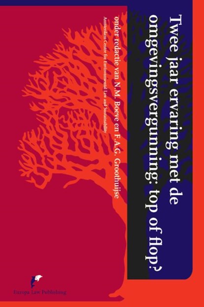 Twee jaar ervaring met de omgevingsvergunning: top of flop?, M.N. Boeve ; F.A.G. Groothuijse - Paperback - 9789089521439